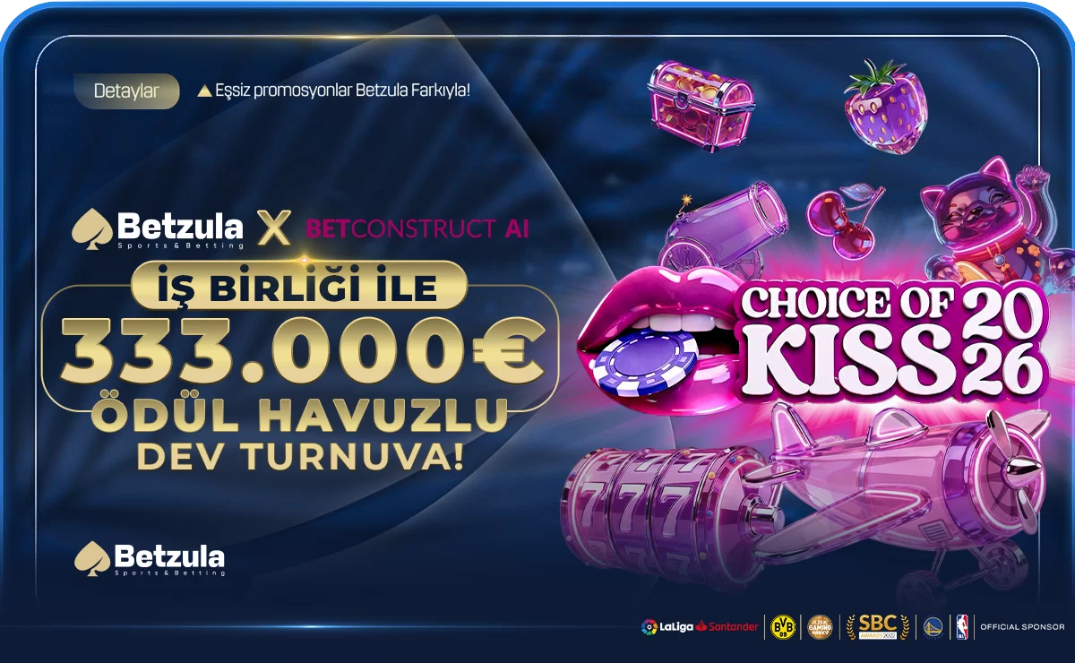 Betzula KISS 2026 NETWORK TURNUVALARI – CHOICE